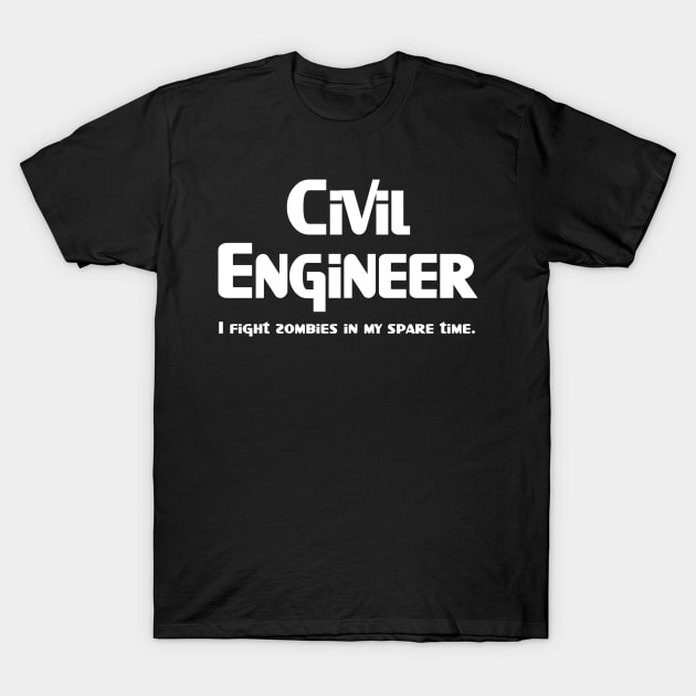 Civil Engineer Zombie Fighter White Text T-Shirt by Barthol Graphics